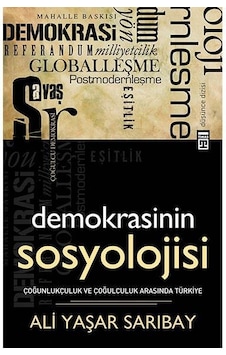 Demokrasinin Sosyolojisi - Ali Yaşar Sarıbay - Timaş Yayınları