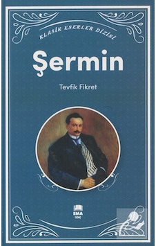 Şermin - Klasik Eserler Dizisi - Tevfik Fikret Şermin - Klasik Eserler Dizisi - Tevfik Fikret