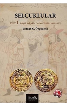 Selçuklular Cilt 1 Büyük Selçuklu Devleti 1040-1157