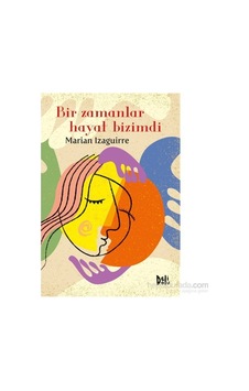 Tudem Bir Zamanlar Hayat Bizimdi Marian Izaguirre