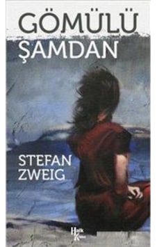 Gömülü Şamdan - Stefan Zweig - Halk Kitabevi Gömülü Şamdan - Stefan Zweig - Halk Kitabevi