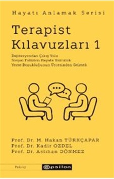 Terapist Kılavuzları 1 / Hayatı Anlamak Serisi / Prof. Dr. M. ... Terapist Kılavuzları 1 / Hayatı Anlamak Serisi / Prof. Dr. M. ...