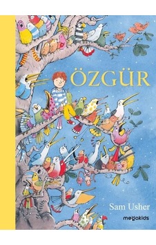 Özgür - Sam Usher - Megakids Yayıncılık Özgür - Sam Usher - Megakids Yayıncılık
