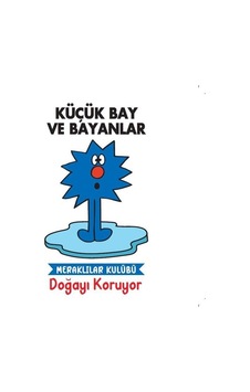 Küçük Bay ve Bayanlar - Doğayı Koruyor - Meraklılar Kulübü- Doğan ve Egmont Yayıncılık Küçük Bay ve Bayanlar - Doğayı Koruyor - Meraklılar Kulübü- Doğan ve Egmont Yayıncılık