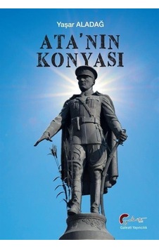 Ata'nın Konyası - Yaşar Aladağ - Galeati Ata'nın Konyası - Yaşar Aladağ - Galeati