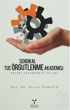 Sendikal Örgütlenme Tuc Örgütlenme Akademisi - Doç. Dr. Sayım Yorgun - Umuttepe