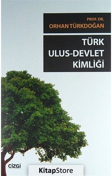 Türk Ulus - Devlet Kimliği - Orhan Türkdoğan - Çizgi Kitabevi Türk Ulus - Devlet Kimliği - Orhan Türkdoğan - Çizgi Kitabevi