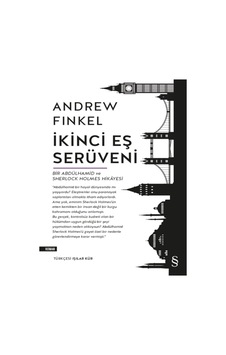 İkinci Eş Serüveni-Bir Abdülhamid ve Sherlock Holmes Hikayesi - Andrew Finkel - Everest Yayınları İkinci Eş Serüveni-Bir Abdülhamid ve Sherlock Holmes Hikayesi - Andrew Finkel - Everest Yayınları