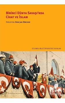 Birinci Dünya Savaşı'nda Cihat ve İslam- İstanbul Bilgi Üniv.Yayınları