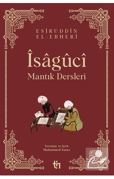 Mantık Dersleri - Îsagûcî / Muhammed Yazıcı