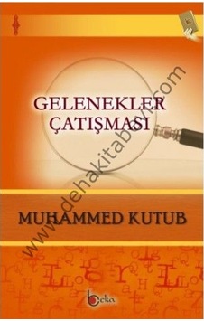 Gelenekler Çatışması Muhammed Kutub