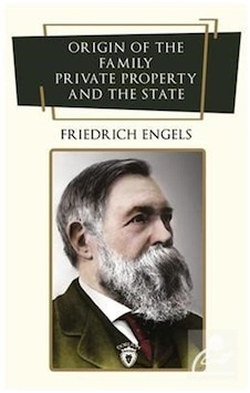 Origin Of The Family Private Property and The State - Friedrich Engels - Dorlion Yayınevi Origin Of The Family Private Property and The State - Friedrich Engels - Dorlion Yayınevi