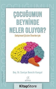 Çocuğumun Beyninde Neler Oluyor? / Doç. Dr. Saniye Bencik Kangal