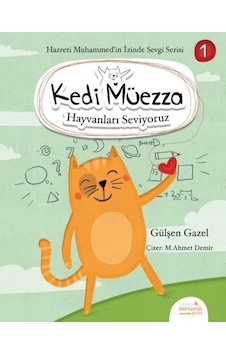 Kedi Müezza-Hayvanları Seviyoruz - Gülşen Gazel - Serencam Yayınevi Kedi Müezza-Hayvanları Seviyoruz - Gülşen Gazel - Serencam Yayınevi
