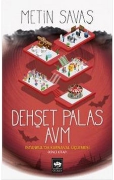 Dehşet Palas Avm - İstanbul'da Karnaval Üçlemesi 2. Kitap - Metin Savaş - Ötüken Neşriyat