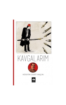 Kavgalarım Hüseyin Cahit Yalçın Ötüken Neşriyat Kavgalarım Hüseyin Cahit Yalçın Ötüken Neşriyat