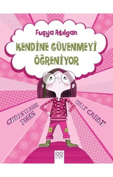 Fuşya Atılgan Kendine Güvenmeyi Öğreniyor - Kelly Canby - Christina Jones - 1001 Çiçek Fuşya Atılgan Kendine Güvenmeyi Öğreniyor - Kelly Canby - Christina Jones - 1001 Çiçek