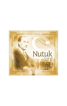 Nutuk: Milli Mücadele Döneminin Anlatıldığı Kapsamlı Bir Eser Nutuk: Milli Mücadele Döneminin Anlatıldığı Kapsamlı Bir Eser
