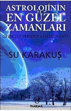 Astrolojinin En Güzel Zamanları - Su Karakuş - Dharma Yayınları