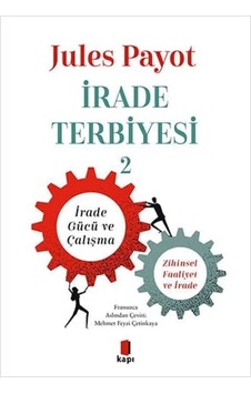 İrade Terbiyesi 2: İrade Gücü Ve Çalışma Zihinsel Faaliyet Ve İrade