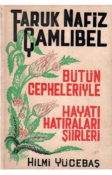 Faruk Nafiz Çamlıbel - Bütün Cepheleriyle Hayatı Hatıraları Şiirleri 1.baskı