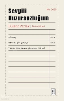 Sevgili Huzursuzluğum -şiir-ciltli-bülent Parlak Ketebe Sevgili Huzursuzluğum -şiir-ciltli-bülent Parlak Ketebe