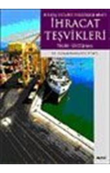 İhracat Teşvikleri/Teori-Uygulama - Dr.Osman Barbaros Kemer - Alfa Yayıncılık İhracat Teşvikleri/Teori-Uygulama - Dr.Osman Barbaros Kemer - Alfa Yayıncılık