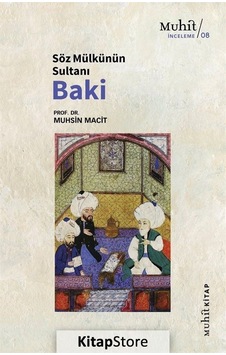 Söz Mülkünün Sultanı Baki / Prof. Dr. Muhsin Macit