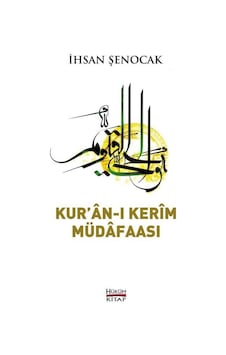Kur'an-ı Kerim Müdafaası / İhsan Şenocak 9786056608117 Kur'an-ı Kerim Müdafaası / İhsan Şenocak 9786056608117