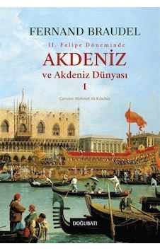Akdeniz Ve Akdeniz Dünyası 1 Ciltli / Fernand Braudel Akdeniz Ve Akdeniz Dünyası 1 Ciltli / Fernand Braudel
