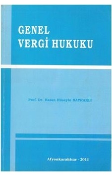 Genel Vergi Hukuku Hasan Hüseyin Bayraklı 2.El İadesiz Genel Vergi Hukuku Hasan Hüseyin Bayraklı 2.El İadesiz
