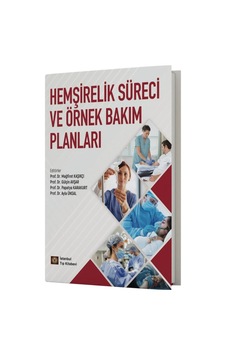 Hemşirelik Süreci Ve Örnek Bakım Planları Sku: Zeusstk6573dbc142