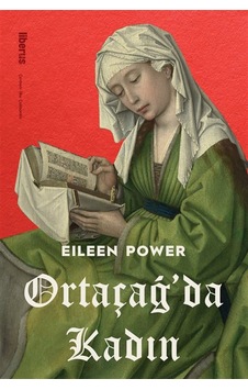 Ortaçağ'da Kadın / Eileen Power Ortaçağ'da Kadın / Eileen Power