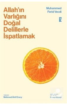 Allah'ın Varlığını Doğal Delillerle İspatlamak / Muhammed Feri...