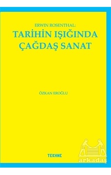 Erwin Rosenthal: Tarihin Işığında Çağdaş Sanat Erwin Rosenthal: Tarihin Işığında Çağdaş Sanat