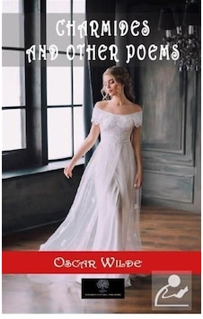 Charmides and Other Poems - Oscar Wilde - Platanus Publishing Charmides and Other Poems - Oscar Wilde - Platanus Publishing