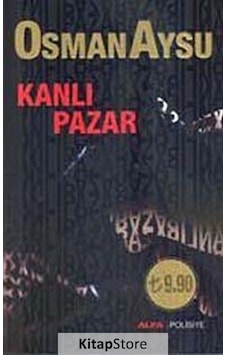 Kitapstore Kanlı Pazar (Cep Boy) / Osman Aysu Kitapstore Kanlı Pazar (Cep Boy) / Osman Aysu