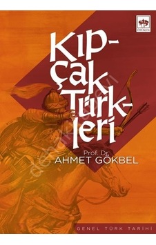 Kıpçak Türkleri - Ahmet Gökbel - Ötüken Neşriyat Kıpçak Türkleri - Ahmet Gökbel - Ötüken Neşriyat