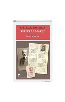 Bir Düşünce Tarihi Metni Olarak İstiklal Marşı - Ulhs-876627 Bir Düşünce Tarihi Metni Olarak İstiklal Marşı - Ulhs-876627
