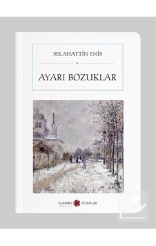 Ayarı Bozuklarcep Boy / Selahattin Enis Ayarı Bozuklarcep Boy / Selahattin Enis