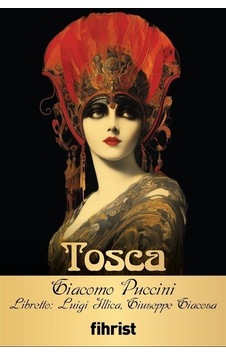 Tosca - Opera Klasikleri 4 - Giacomo Puccini - Fihrist Tosca - Opera Klasikleri 4 - Giacomo Puccini - Fihrist
