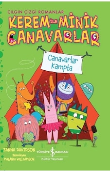 Kerem ile Minik Canavarlar - Canavarlar Kampta - Zanna Davidson - İş Bankası Kültür Yayınları Kerem ile Minik Canavarlar - Canavarlar Kampta - Zanna Davidson - İş Bankası Kültür Yayınları