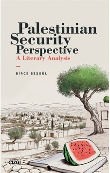 Palestinian Security Perspective A Literary Analysis / Birce B... Palestinian Security Perspective A Literary Analysis / Birce B...