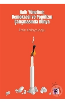 Halk Yönetimi: Demokrasi ve Popülizm Çatışmasında Dünya - Ersin Kalaycıoğlu - Efil Yayınevi Yayınları Halk Yönetimi: Demokrasi ve Popülizm Çatışmasında Dünya - Ersin Kalaycıoğlu - Efil Yayınevi Yayınları