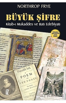 Büyük Şifre - Kitab-ı Mukaddes ve Batı Edebiyatı - Northrop Frye - İz Yayıncılık Büyük Şifre - Kitab-ı Mukaddes ve Batı Edebiyatı - Northrop Frye - İz Yayıncılık