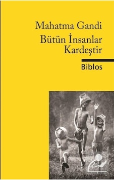 Bütün Insanlar Kardeştir / Mahatma Gandhi 9786055960223