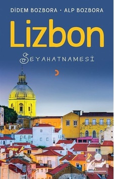 Lizbon Seyahatnamesi - Alp Bozbora Lizbon Seyahatnamesi - Alp Bozbora