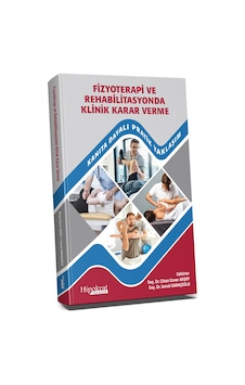 Fizyoterapi Ve Rehabilitasyonda Klinik Karar Verme Kanıta Dayalı Pratik Yaklaşım Fizyoterapi Ve Rehabilitasyonda Klinik Karar Verme Kanıta Dayalı Pratik Yaklaşım