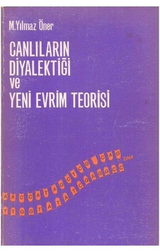 Canlıların Diyalektiği ve Yeni Evrim Teorisi Canlıların Diyalektiği ve Yeni Evrim Teorisi