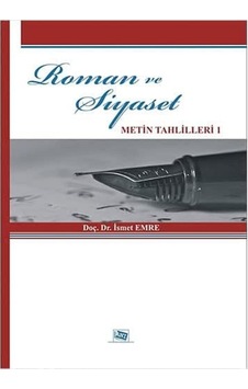 Roman Ve Siyaset: Metin Tahlilleri 1 Roman Ve Siyaset: Metin Tahlilleri 1